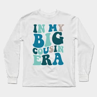 In my Big Cousin Era, Big Cousin Shirt,Funny Toddler Shirt,Trendy Kid Shirt,Pregnancy Reveal T-Shirt,Baby Announcement Shirt,Siblings Long Sleeve T-Shirt